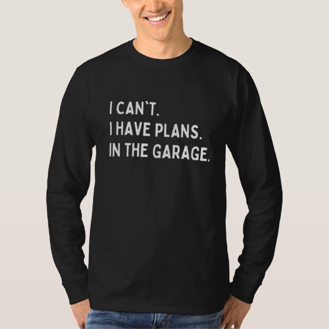 JAG KAN INTE HA PLANER I GARAGE T-Shirt (Framsida)