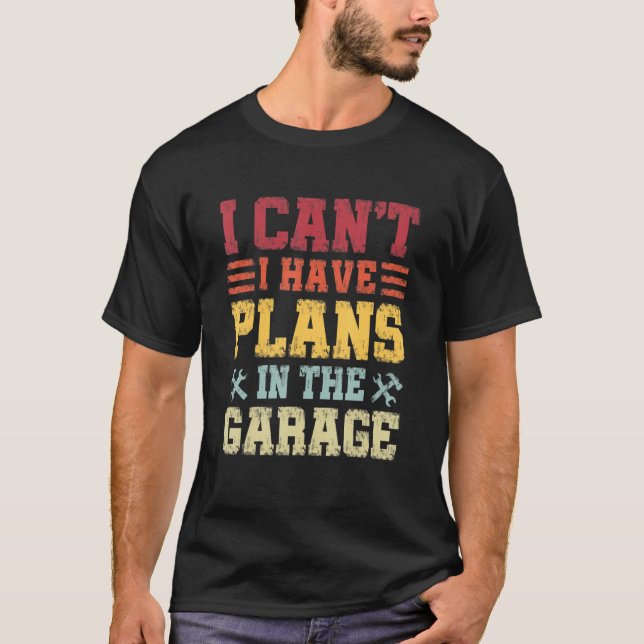 Jag kan inte ha planer i garaget. t shirt (Framsida)