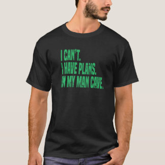 Jag kan inte ha planer i min man Cave Pappa Ställe T Shirt