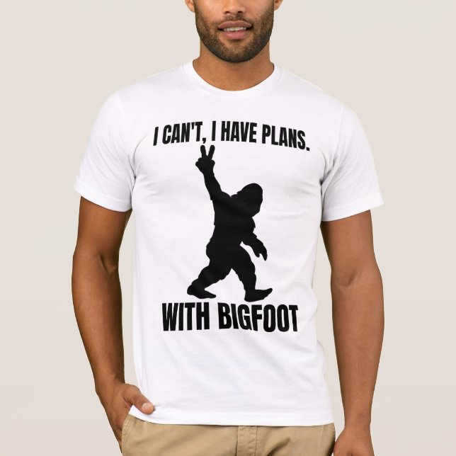 Jag kan inte ha planer med Bigfoot T Shirt (Framsida)