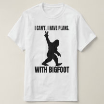 Jag kan inte ha planer med Bigfoot