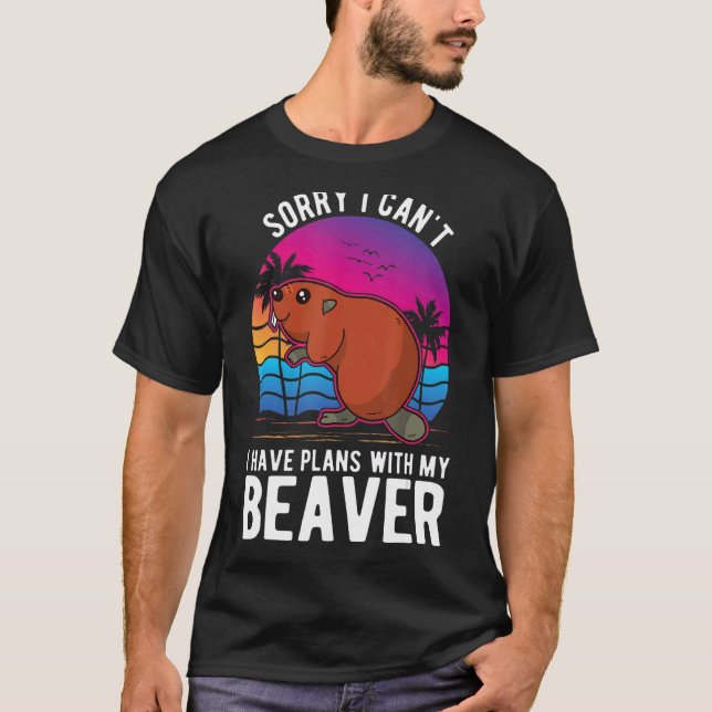 Jag kan inte ha planer med min bäver t shirt (Framsida)
