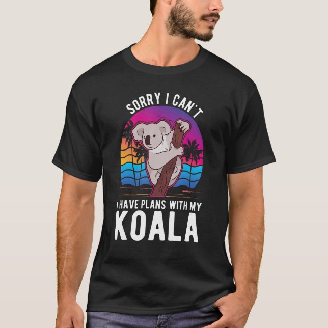 Jag kan inte ha planer med min Koala T Shirt (Framsida)