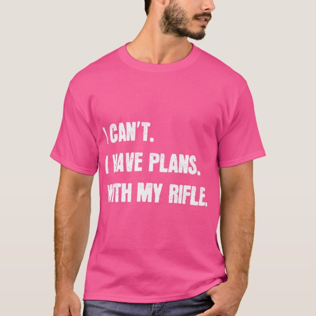 Jag kan inte ha planer med mitt gevär. t shirt (Framsida)