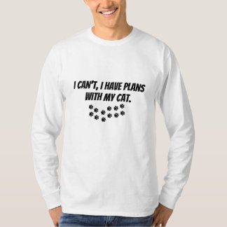 Jag kan inte ha planer med mitt katt t-Shirt