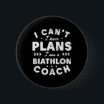Jag kan inte ha planer på Biathlon Coach Funny Bia Knapp<br><div class="desc">Jag kan inte ha planer på Biathlon Coach Funny Biathlete Humor 7</div>
