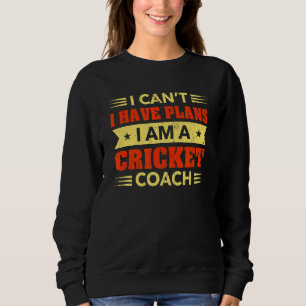 Jag kan inte ha planer på Cricket Coach Cricketer  T Shirt