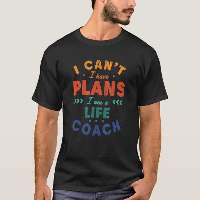 Jag kan inte ha planer på Life Coach Mindset Mento T Shirt (Framsida)
