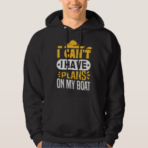 Jag kan inte ha planer på min segling hoodie