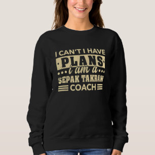 Jag kan inte ha planer som Sepak tog Coach Kickbal T Shirt