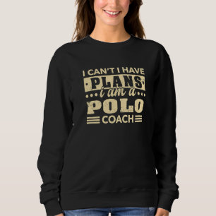 Jag kan inte ha Polo Coach Team Sports Humor T Shirt