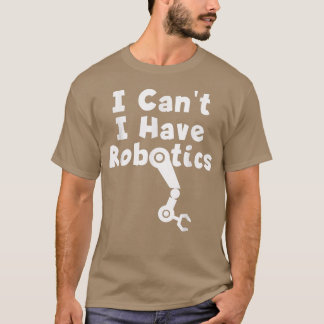 Jag kan inte ha robotar t shirt
