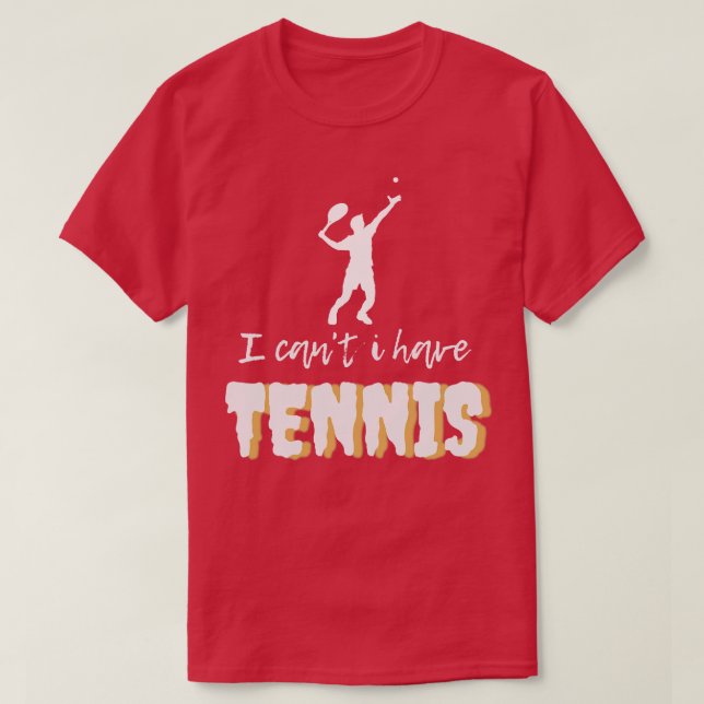 Jag kan inte ha tennis t shirt (Design framsida)