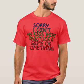 Jag kan inte ha träning. Ett spel eller något11 fr T Shirt
