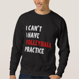 Jag kan inte ha Volleyball Practice för manar och Lång Ärmad Tröja