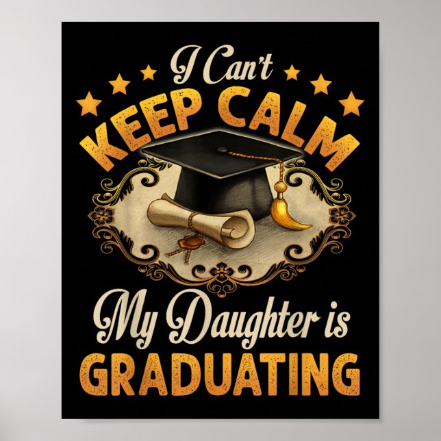 Jag Kan Inte Hålla Kalm Min Dotter Tar Examen Seni Poster (Framsidan)