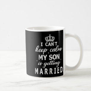 Jag Kan Inte Hålla Kalm Min Son Giftar Sig Glad Kaffemugg