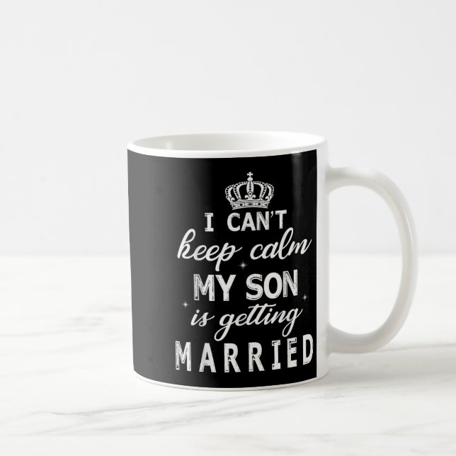 Jag Kan Inte Hålla Kalm Min Son Giftar Sig Glad  Kaffemugg (Höger)