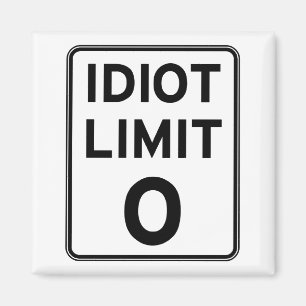 Jag kan inte handla med något mera idioter magnet