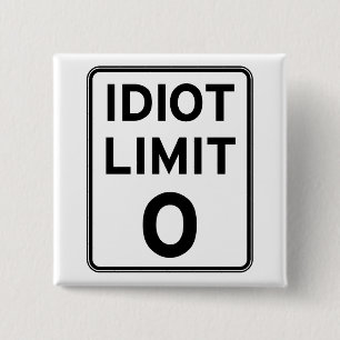 Jag kan inte hantera fler idioter knapp