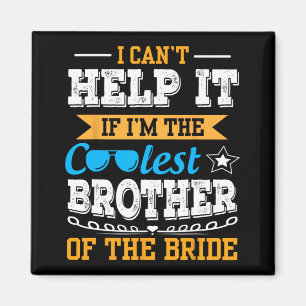 Jag kan inte hjälpa det Jag är den coolaste broder Magnet