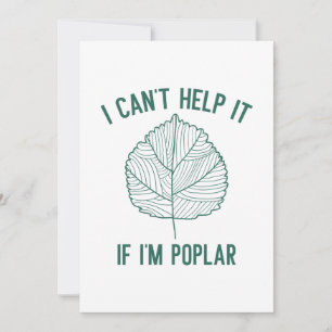 Jag kan inte hjälpa det om jag är Poplar Tack Kort