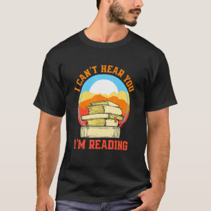 Jag kan inte höra dig att jag läser bokmask t shirt