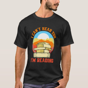 Jag kan inte höra dig att jag läser bokmask t shirt