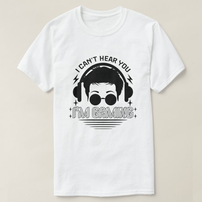 Jag kan inte höra dig att jag spelar roligt Älskar T Shirt (Design framsida)