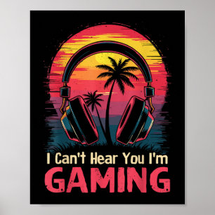 Jag kan inte höra dig att jag spelar videospel på poster