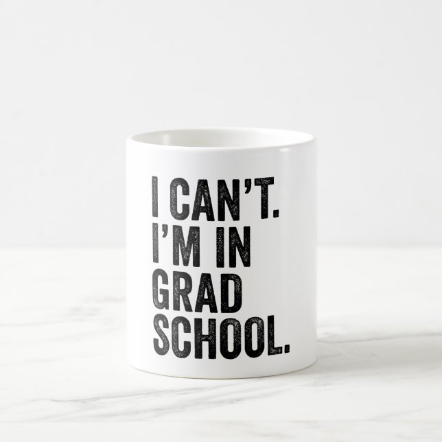 Jag kan inte. Jag är i Grad School. Kaffemugg (Center)