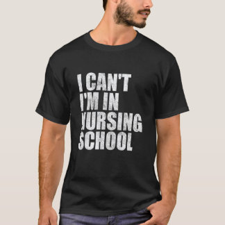 Jag Kan Inte Jag Går På Sjuksköterskeutbildning Sj T Shirt
