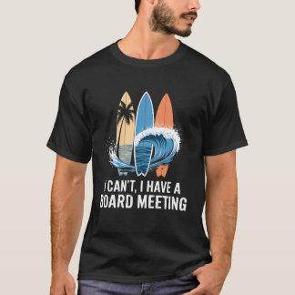 Jag kan inte Jag har ett styrelsemöte T Shirt