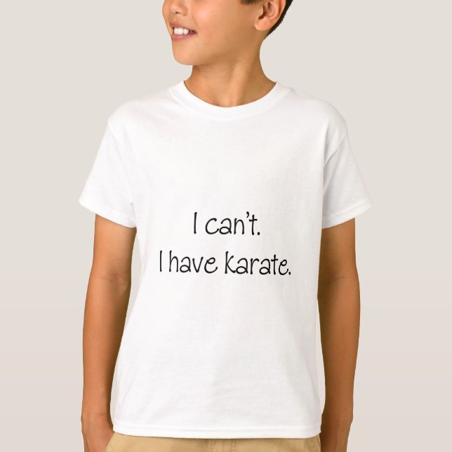 Jag kan inte. Jag har karate. T-shirt (Framsida)
