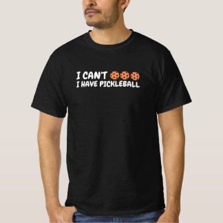 Jag Kan Inte, Jag Har Pickleball Rolig Textkonst T Shirt