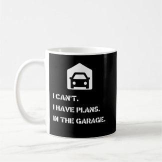 Jag kan inte, jag har planer, i garaget kaffemugg