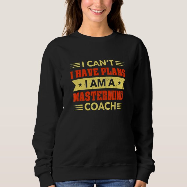 Jag kan inte, jag har planer Mastermind Coach Leda T Shirt (Framsida)