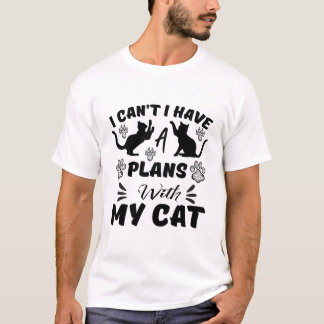 Jag Kan Inte, Jag Har Planer Med Min Katt – Rolig T Shirt