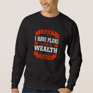 Jag Kan Inte Jag Har Planer Rikedom Coach Finansie Lång Ärmad Tröja