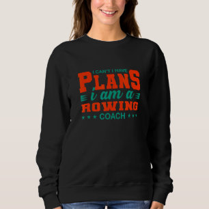 Jag Kan Inte Jag Har Planer Roddcoach Roddare Hum T Shirt