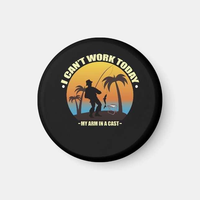 Jag kan inte jobba idag.. Arm är i en kustfiskare Magnet (Framsidan)