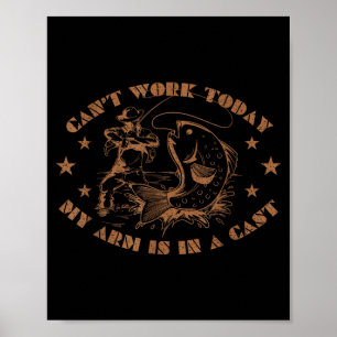 Jag kan inte jobba min arm är i gips rolig fiske poster