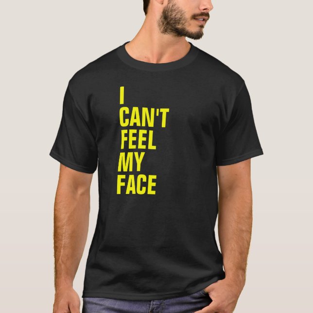 Jag kan inte känselförnimmelsen mitt ansikte t-shirt (Framsida)