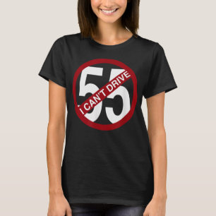 JAG KAN INTE KÖRA 55 Lustigt MIST T Shirt