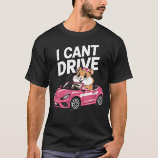 Jag Kan Inte Köra Rolig Hamster Meme Djur Bil T Shirt