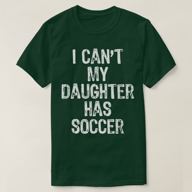 Jag kan inte låta min dotter ha Mamma Pappa-gåva.  T Shirt (Design framsida)