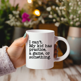 Jag kan inte låta min Kid ha Practice...Mugg Kaffemugg