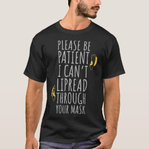 Jag kan inte lyssna på din mask för hörselnedsättn t shirt