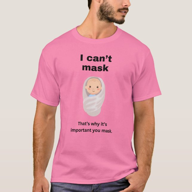 Jag kan inte maskera. Därför är det viktigt att du T Shirt (Framsida)
