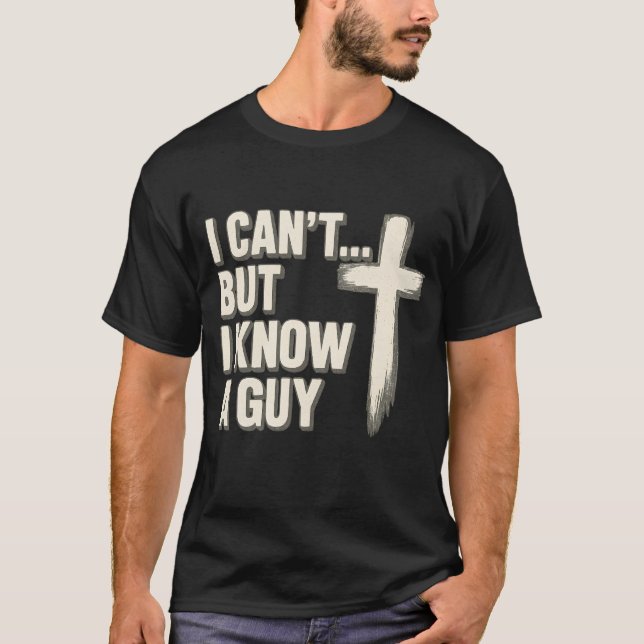 Jag kan inte... men jag känner en kille. t shirt (Framsida)